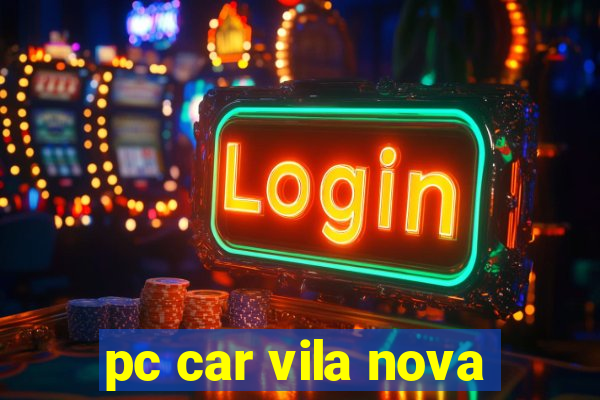 pc car vila nova